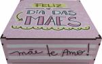 Caixa Organizadora Feliz Dia Das Mães  26x26x10cm  Mdf 