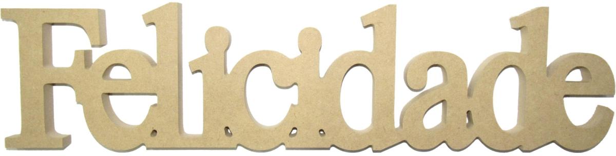 Recorte Palavra Felicidade MDF CRU