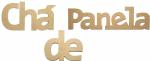 Recorte Palavras Chá de Panela  MDF CRU