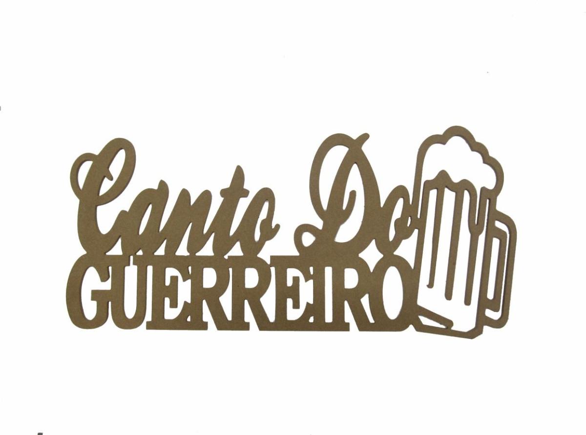 Recortes Decorativo Frases Canto Do Guerreiro Mdf Crú