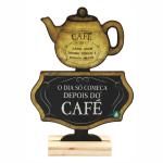 decoração enfeite para mesa - O dia só começa depois do café, Cantinho do café - MDF e base de pinos