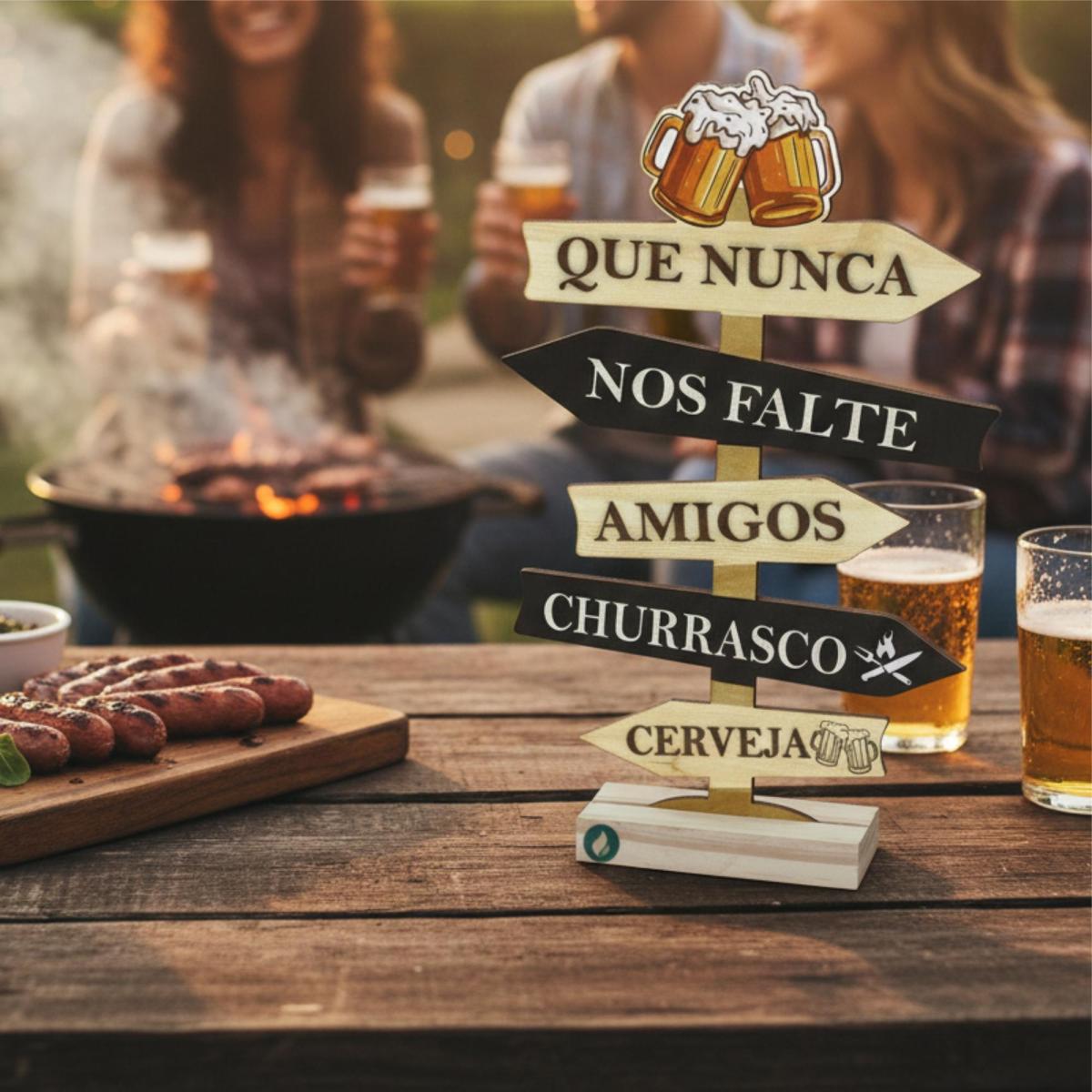 Decoração enfeite para mesa - Que nunca nós falte Amigos, churrasco e cerveja - MDF e base de pinos