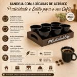 Kit 6 Xícaras Acrílica "Preto" Com Bandeja Cantinho do Café 85ml